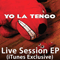 Itunes Live Session (EP) - Yo La Tengo (YLT: Ira Kaplan, Georgia Hubley, James McNew)