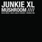 Mushroom (Maxi Single) - Junkie XL (JXL / Tom Holkenborg)