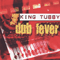 Dub Fever - King Tubby (King Tubby & The Dynamites / Osbourne Ruddock)