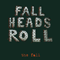 Fall Heads Roll - Fall (GBR) (The Fall)