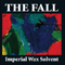 Imperial Wax Solvent - Fall (GBR) (The Fall)