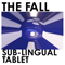 Sub-Lingual Tablet - Fall (GBR) (The Fall)