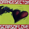 Scars Of Love - Orange Sector