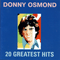 20 Greatest Hits - Donny Osmond (Donald Clark Osmond, The Osmonds, Donny & Marie Osmond)