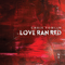 Love Ran Red (Deluxe Edition) - Chris Tomlin (Tomlin, Chris / Christopher Dwayne Tomlin)