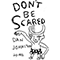 Don't Be Scared (Cassette)