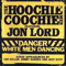 Jon Lord & The Hoochie Coochie Men - Danger White Men Dancing-Jon Lord (John Douglas 'Jon' Lord, ex-