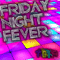TGIF! - Friday Night Fever