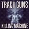 Killing Machine - Tracii Guns (Guns, Tracii)