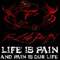 Life Is Pain And Pain Is Our Life - Feel The Pain