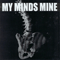 Unholy Grave & My Minds Mine (Split) - My Minds Mine