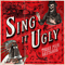 Sing It Ugly - Those Poor Bastards