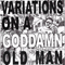 Variations On A Goddamn Old Man - Cheer-Accident