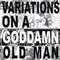 Variations On A Goddamn Old Man Vol.2