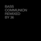 Bass Communion Reprocessed By 36 - 36 (Dennis Huddleston)