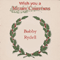 Wish You A Merry Christmas - Bobby Rydell (Robert Louis Ridarelli)