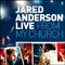 Live From My Church-Anderson, Jared (Jared Anderson)