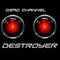 Destroyer - Dead Channel