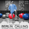 Berlin Calling - Paul Kalkbrenner (Kalkbrenner, Paul / Paul dB+)