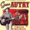Gene Autry Tumbling Tumbleweeds: The Ultimate Collection - Gene Autry (Autry, Orvon Gene / The Singing Cowboy)