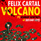 Volcano (with Johnny Whitney) (Single) - Felix Cartal (Taelor Deitcher)