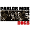 Dogs - Parlor Mob (The Parlor Mob)