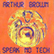 Speak No Tech (LP 1) - Arthur Brown's Kingdom Come (Brown, Arthur / The Crazy World Of Arthur Brown / The Amazing World of Arthur Brown)