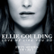 Love Me Like You Do (From - Fifty Shades of Grey) - Ellie Goulding (Goulding, Ellie / Elena Jane Goulding)