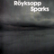 Sparks (Maxi Single) - Royksopp (Röyksopp, Torbjorn Brundtland, Svein Berge)