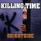 Brightside - Killing Time