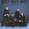 The Greatest Hits (CD 1) - Wet Wet Wet (Graeme Clark, Tommy Cunningham, Neil Mitchell & Marti Pellow)