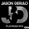 Platinum Hits - Jason Derulo (Jason Joel Desrouleaux / Jason Derülo)