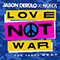 Love Not War (The Tampa Beat) (feat. Nuka) (Single) - Jason Derulo (Jason Joel Desrouleaux / Jason Derülo)