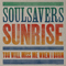 Sunrise, You Will Miss Me When I Burn (Single) - Soulsavers (The Soulsavers: Rich Machin & Ian Glover)