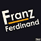 Franz Ferdinand-Franz Ferdinand