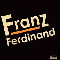 Franz Ferdinand (Bonus CD) - Franz Ferdinand