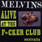 Alive At The F*cker Club (Australia) [EP] - Melvins (The Melvins / The Fantômas Melvins Big Band, The Fantomas Melvins Big Band)