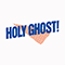 Holy Ghost! (Deluxe Edition) - Holy Ghost (Holy Ghost!)