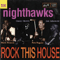 Rock This House - Nighthawks (USA) (The Nighthawks)