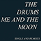 Me And The Moon (Single) - Drums (The Drums, Jonathan Pierce, Jacob Graham)