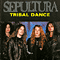 Tribal Dance - Sepultura