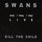 1985 - 1986 - 1987 - LIVE - Swans (S·w·a·n·s / The Swans)