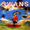 White Light From the Mouth of Infinity-Swans (S·w·a·n·s / The Swans)