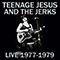 Live 1977-1979 - Teenage Jesus & The Jerks (Teenage Jesus And The Jerks)