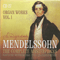 Mendelssohn - The Complete Masterpieces (CD 27): Complete Organ Works Vol. 1 - Felix Bartholdy Mendelssohn (Mendelssohn, Felix)