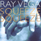 Squeeze Squeeze - Ray Vega (Vega, Ray)
