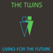 Living For The Future - Twins (DEU) (The Twins)