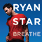 Breathe (Single) - Ryan Star (Star, Ryan)