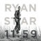 11:59 - Ryan Star (Star, Ryan)