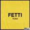 Fetti (Feat.)-Curren$y (Currensy, Shante Anthony Franklin, Spitta Andretti)